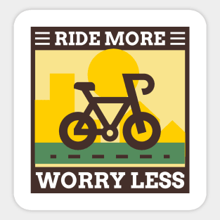 Ride More Worry Less Sticker